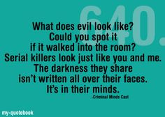 evil look like? Could you spot it if it walked into the room? Serial ...