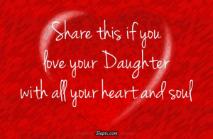 Share this if you love your daughter with all your heart and soul