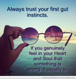 Always Trust Your First Gut Instincts