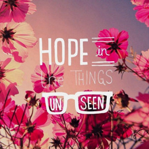 Hope in the Things Unseen