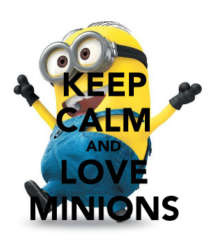 Keep Calm and Love Minions