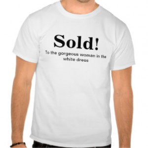 Groom's Shirt with a Funny Quote : Sold!