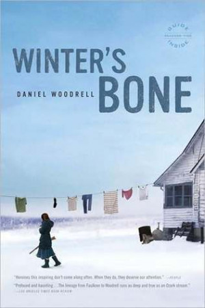Winter's Bone by Daniel Woodrell Third time reading it. This time out ...