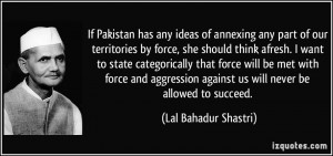 If Pakistan has any ideas of annexing any part of our territories by ...