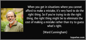hard to do the right thing. So if you're trying to do the right thing ...