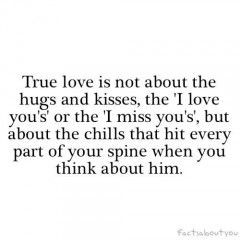 pictures and quotes true love is not about the hugs and kisses the i ...
