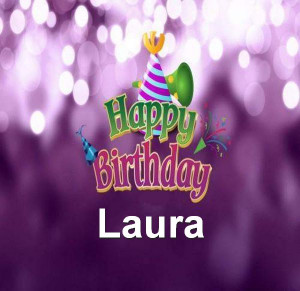 Happy birthday Laura