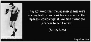 got word that the Japanese planes were coming back, so we sunk her ...