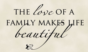 The love of a family makes life beautiful Vinyl Lettering Wall Decals ...