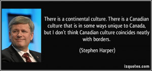 unique to Canada, but I don't think Canadian culture coincides neatly ...