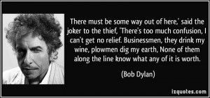 There must be some way out of here,' said the joker to the thief ...