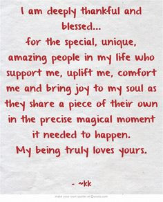 deeply thankful and blessed... for the special, unique, amazing people ...