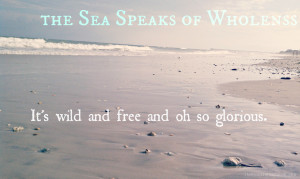 How the Sea Speaks of Wholeness @ The Reluctant Sojourner