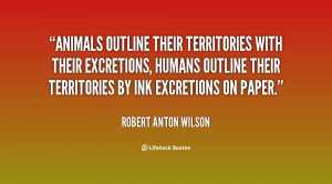 outline their territories with their excretions, humans outline ...