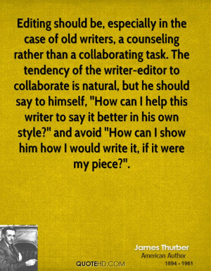 Editing should be, especially in the case of old writers, a counseling ...