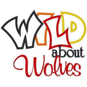Sayings (2875) Wild About Wolves Applique 6x10 £2.00p