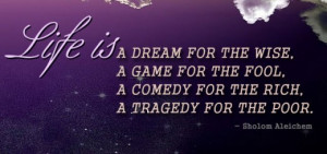 Life is a dream game comedy tragedy – Life Quote
