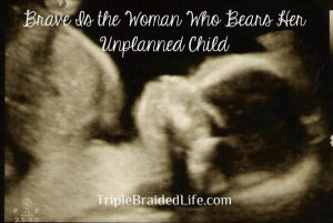 Brave is the Woman Who Bears Her Unplanned Baby {Five Minute Friday}