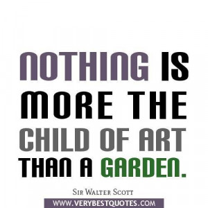 Garden quotes art quotes sir walter scott quotes