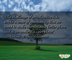 The challenge of social justice is to