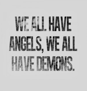We all have angels, we all have demons