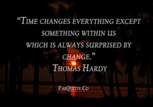Thomas hardy time changes everything quote