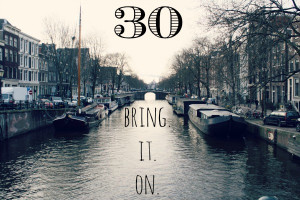 Turning 30 and I Like It: Love for 30 Project