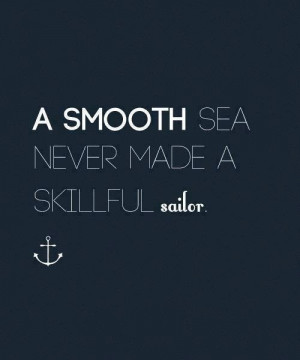 rough seas are better # quotes
