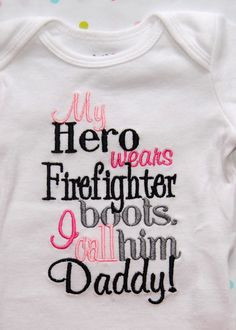 My Hero Wears Firefighter boots I Call Him Daddy Embroidered Shirt or ...