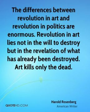 Harold Rosenberg - The differences between revolution in art and ...