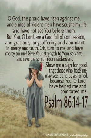 ... 86 14 17, God Amen, Bible Abandonment, Christian Quotes, Bible Verses