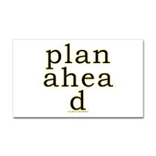 Plan Ahead Joke Rectangle Decal