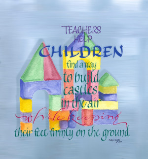 ... secure, loving environment. the quote • Teachers help children find