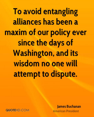 To avoid entangling alliances has been a maxim of our policy ever ...
