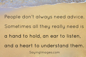 ... Advice: Quote About People Dont Always Need Advice ~ Daily Inspiration