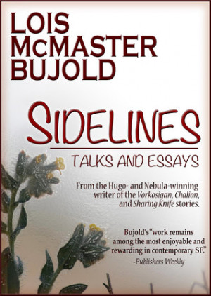 sidelines talks and essays sidelines offers lois mcmaster bujold s ...