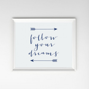 ... Arrow Art, Typography Printable, Follow your Dreams Art, Quote Print