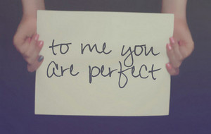 You’re perfect
