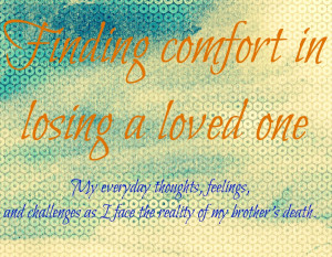Finding comfort in losing a loved one
