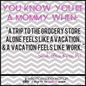 ... quotes from WifeMomSuperwoman's readers: 