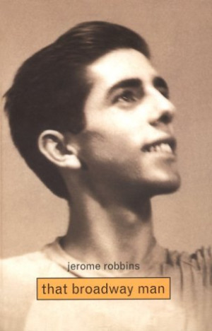Jerome Robbins: That Broadway Man