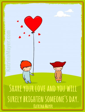 ... your love and you will surely brighten someone's ... | Kindness