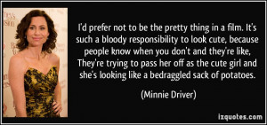 More Minnie Driver Quotes