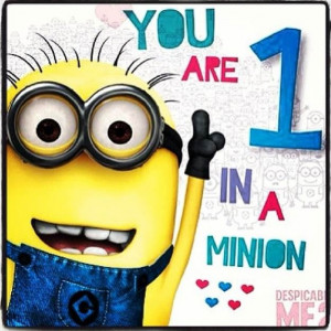 You are one in a minion. Despicable me. Love. Cute. ☺ | R.A.