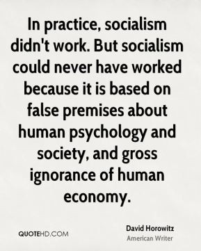 david-horowitz-david-horowitz-in-practice-socialism-didnt-work-but.jpg