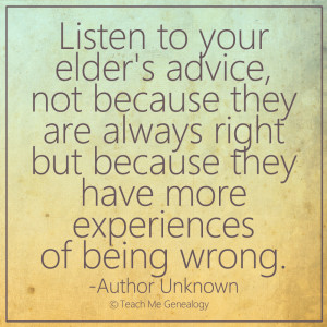 Listen to your elder's advice, not because they are always right but ...