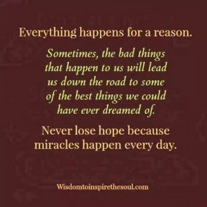 ... ever dreamed of. Never lose hope because miracles happen every day