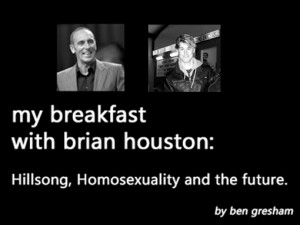 Breakfast with Brian: Hillsong, Homosexuality and the Future