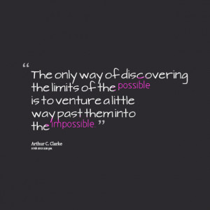 Quotes Picture: the only way of discovering the limits of the possible ...