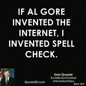 If Al Gore invented the Internet, I invented spell check.